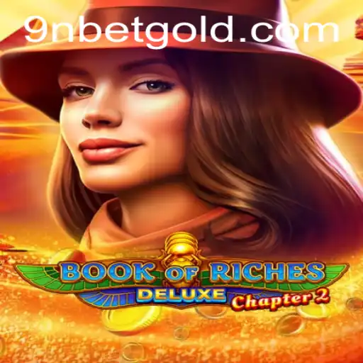 Book of Riches Deluxe Chapter 2: Rediscover Adventure with 9Nbet