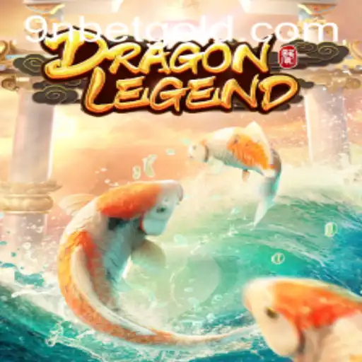 Discovering the Enchanting World of DragonLegend and 9Nbet