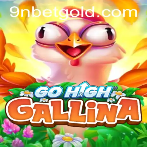 Exploring the Thrilling World of GoHighGallina: A Comprehensive Guide with a Hint of 9Nbet