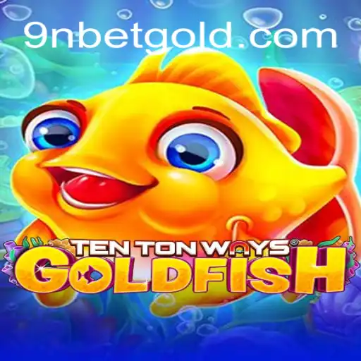 Exploring TenTonWaysGoldfish: An In-Depth Guide to the Latest Gaming Sensation